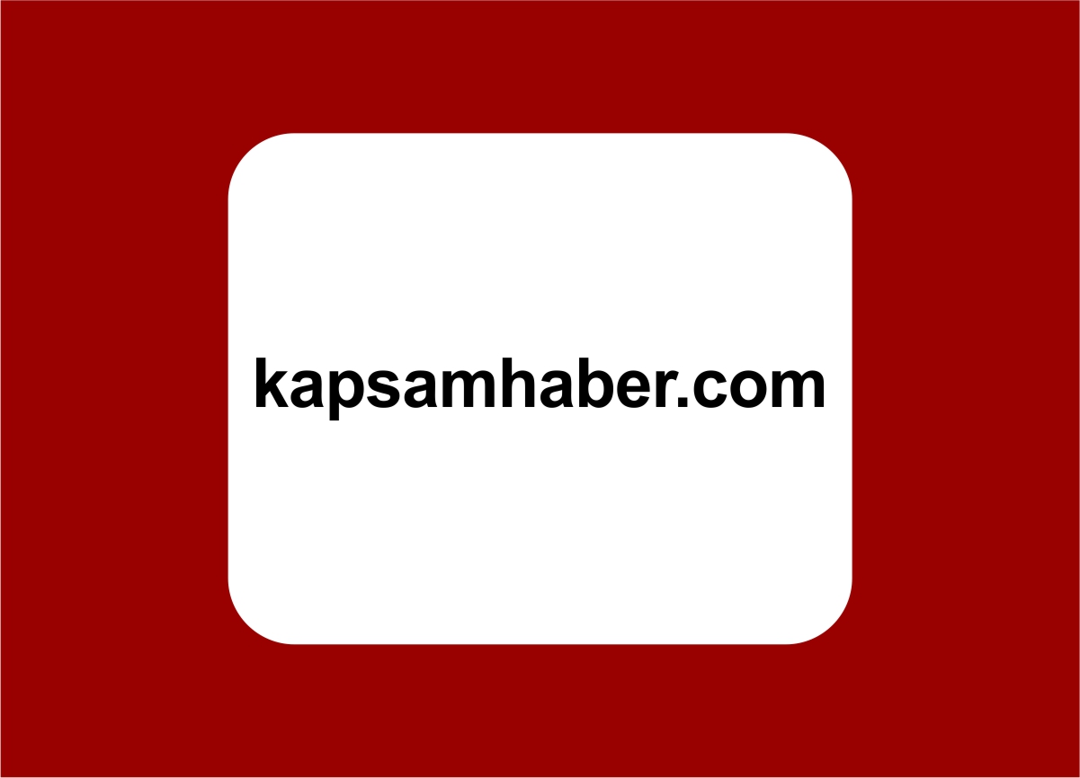 kapsam haber kapsam haber
