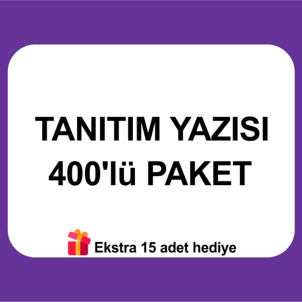 tanıtım yazısı özel 400'lü paket
